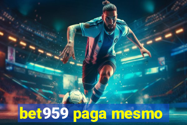 bet959 paga mesmo